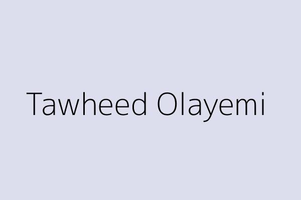 Tawheed Olayemi 